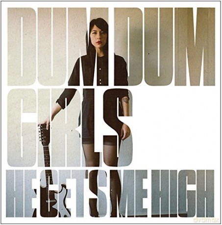 Dum Dum Girls: He Gets Me High [CD]