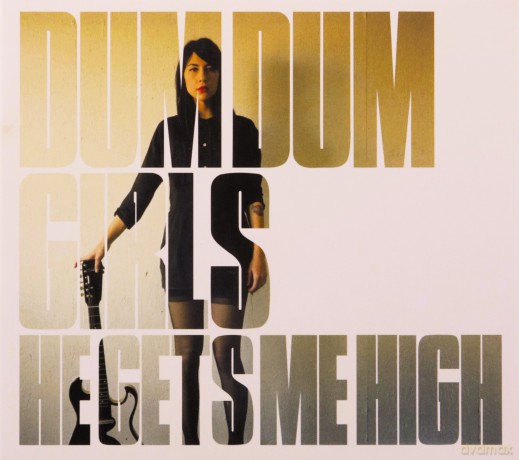 Dum Dum Girls: He Gets Me High [CD]