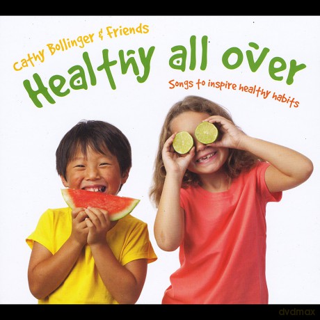 Cathy Bollinger: Healthy All Over: Songs to Inspire Healthy Habits [CD]