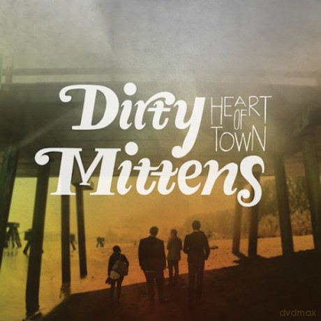 Dirty Mittens: Heart Of The Town [CD]