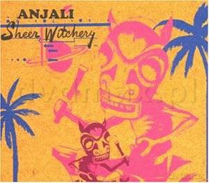 Anjali: Sheer Witchery [CD]