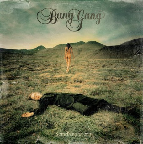 Bang Gang: Something Wrong [CD]