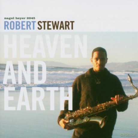Robert Stewart: Heaven And Earth [CD]