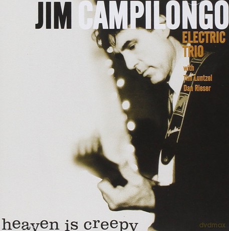 Jim Campilongo: Heaven Is Creepy [CD]