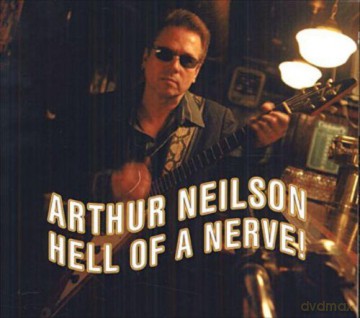 Arthur Neilson: Hell Of A Nerve! [CD]