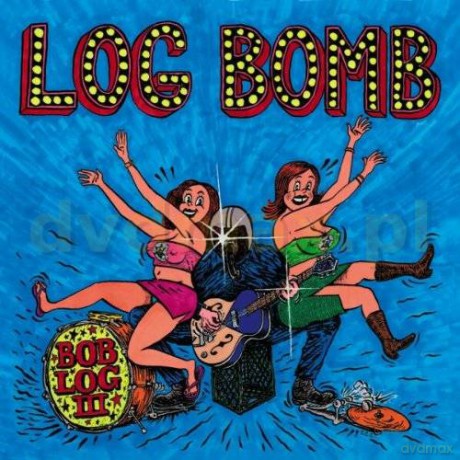 Bob Log III: Log Bomb [CD]