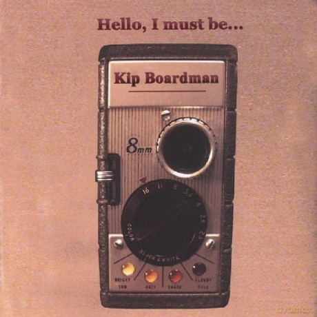 Kip Boardman: Hello, I Must Be [CD]