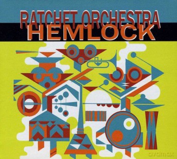 Ratchet Orchestra: Hemlock [CD]