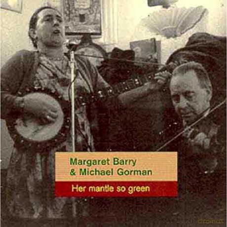 Margaret Barry: Her Mantle So Green [CD]