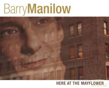 Barry Manilow: Here at the Mayflower [CD]