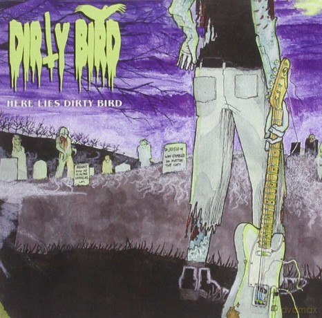 Dirty Birdy: Here Lies Dirty Bird [CD]