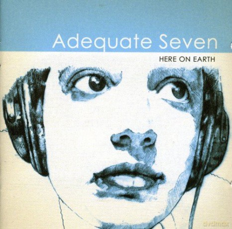 Adequate Seven: Here on Earth [CD]