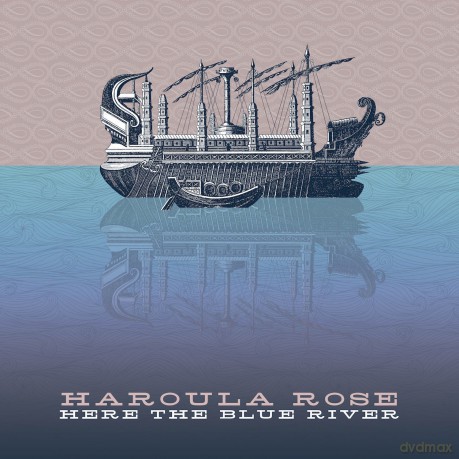 Haroula Rose: Here The Blue River [2CD]