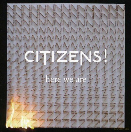 Citizens!: Here We Are [CD]