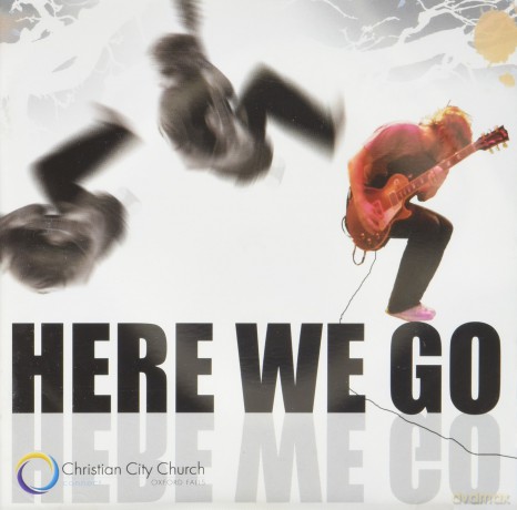 Christian City Church: Here We Go [CD]