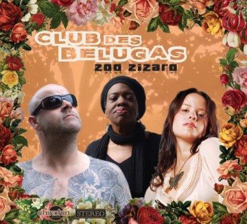Club Des Belugas: Zoo Zizaro [CD]