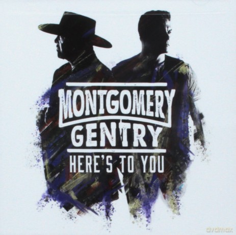Montgomery Gentry: Here's To You [CD]