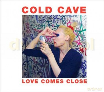Cold Cave: Love Comes Close [CD]