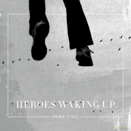 Anna Tivel: Heroes Waking Up [CD]