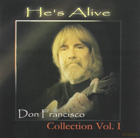 Don Francisco: hE's Alive: Don Francisco Collection, Vol. 1 [CD]