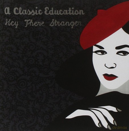 A Classic Education: Hey There Stranger [CD]