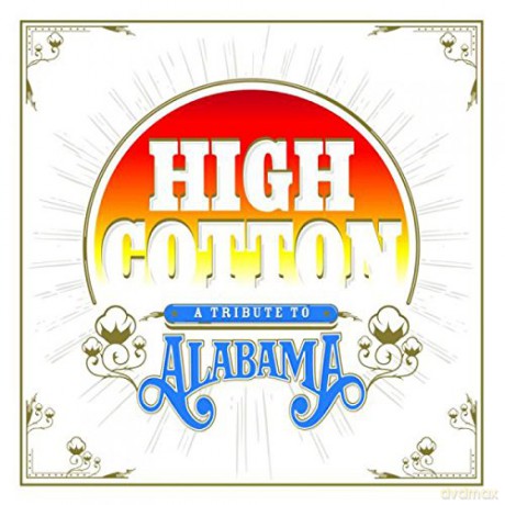 High Cotton: A Tribute to Alabama [CD]