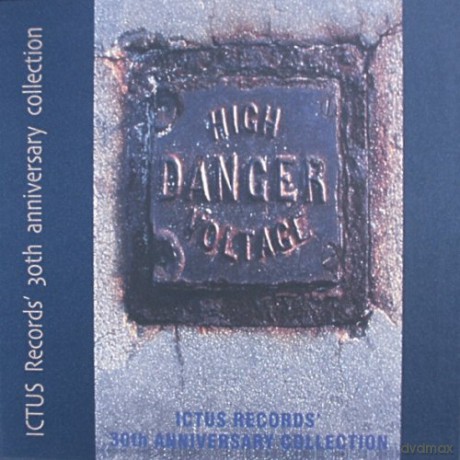 High Danger Voltage: Ictus 30th Anniversary [12CD]