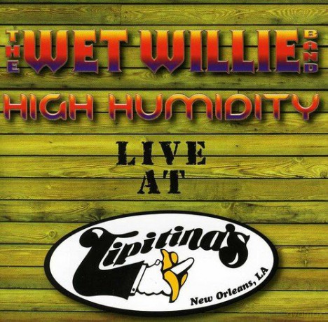 The Wet Willie Band: High Humidity Live Tipit. [CD]