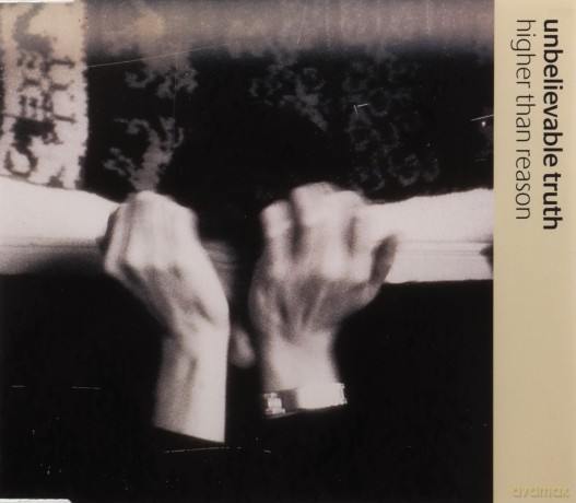 Unbelievable Truth: Higher Than Reason [CD]