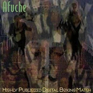 Afuche: Highly Publicized Digital Boxing Match [CD]