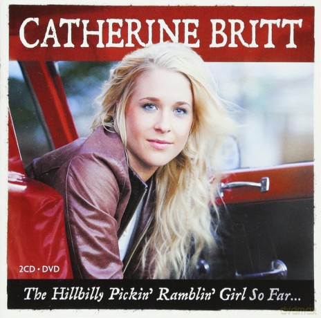 Catherine Britt: Hillbilly Pickin'ramblin'girl [CD]