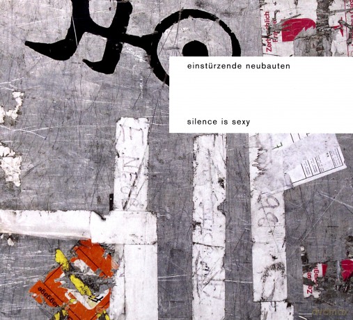 Einsturzende Neubauten: Silence Is Sexy [CD]