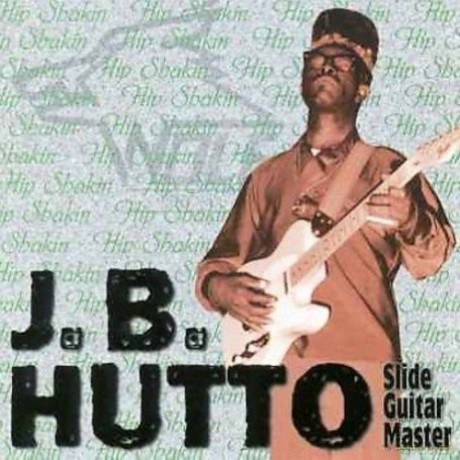 J.B. Hutto: Hip Shankin' [CD]