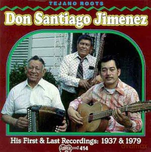 Don Santiago Jimenez: His First/Last Rec.'28/33 [CD]