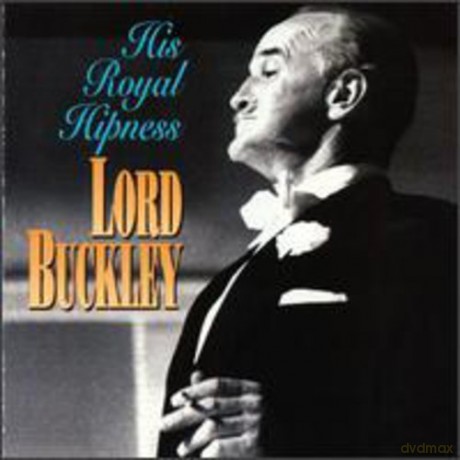 Lord Buckley: His Royal Hipness [CD]