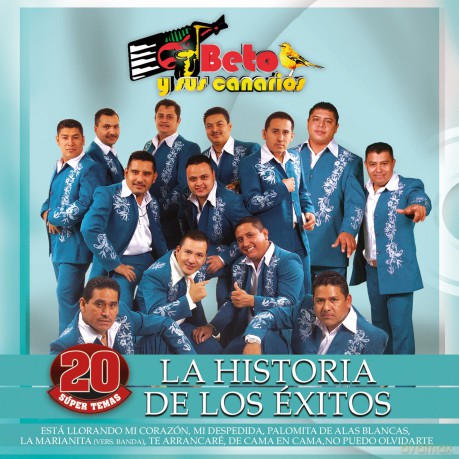 Beto Y Sus Canarios: Historia De Los Exitos [CD]