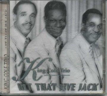 Nat 'King' Cole: Hit That Jive, Jack [CD]