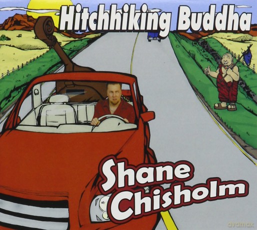 Shane Chisholm: Hithhiking Buddha [CD]