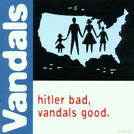 Vandals: Hitler Bad, Vandals Good [CD]