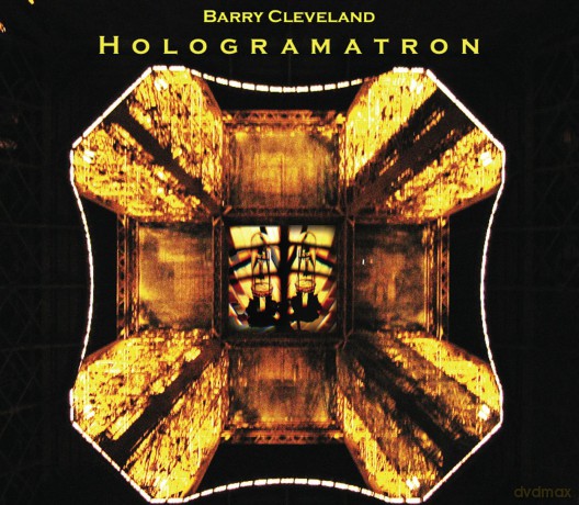 Barry Cleveland: Hologramatron [CD]