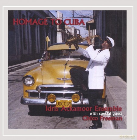 Idris Ackamoor: Homage to Cuba [CD]
