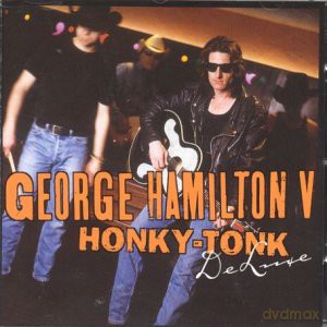 George Hamilton: Honky-Tonk Deluxe [CD]
