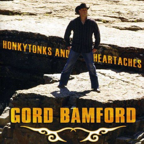Gord Bamford: Honkytonks and Heartaches [CD]