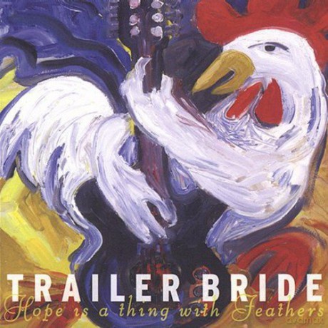 Trailer Bride: Hope Is A Thing With... [CD]
