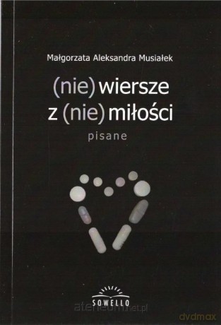 (nie) wiersze z (nie) miłości - Małgorzata Aleksandra Musiałek [KSIĄŻKA]