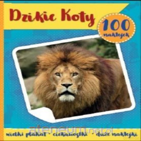 100 naklejek. Dzikie koty [KSIĄŻKA]