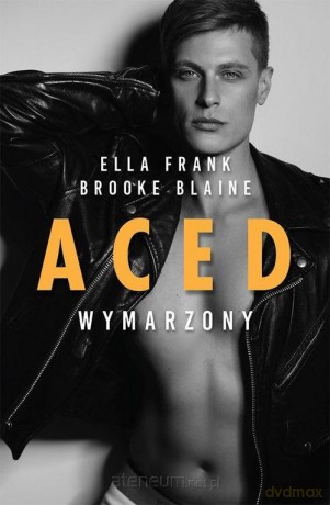 ACED. Wymarzony - Ella Frank, Brooke Blaine [KSIĄŻKA]