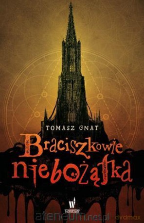 Braciszkowie niebożątka - Tomasz Gnat [KSIĄŻKA]