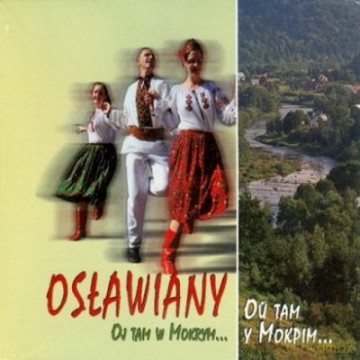 Osławiany: Oj Tam w Mokrym... [CD]