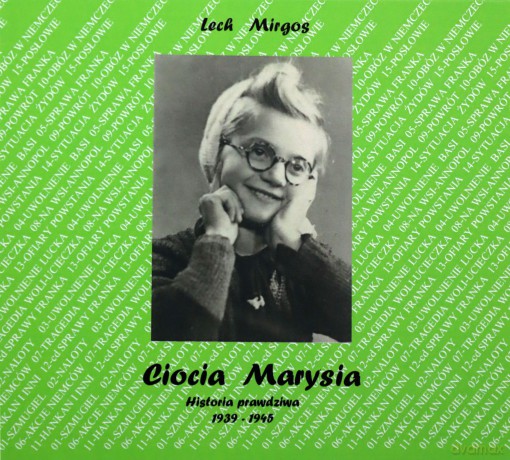 Ciocia Marysia. Historia prawdziwa 1939-1945 - Lech Mirgos [AUDIOBOOK]